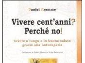 Vivere Cent'anni? Perché Libro Daniel Gramme