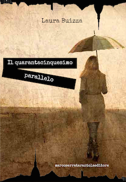 Recensione di Il quarantacinquesimo parallelo di Laura Buizza