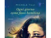 Anteprima: "OGNI GIORNO COME FOSSI BAMBINA" Michela Tilli