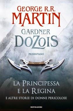 Anteprima: La Principessa e la Regina a cura di George R.R. Martin e Gardner Dozois