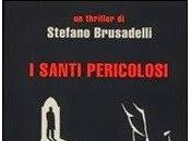 santi pericolosi, Stefano Brusadelli
