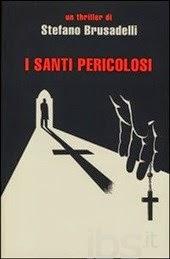 I santi pericolosi, di Stefano Brusadelli
