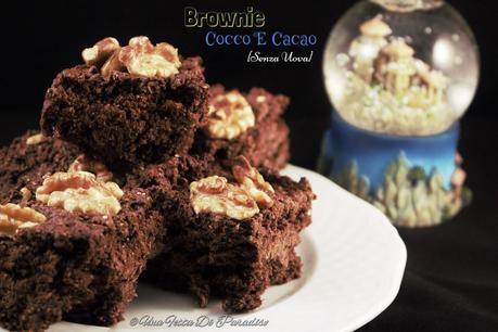 Brownies Cocco E Cacao [Senza Uova]