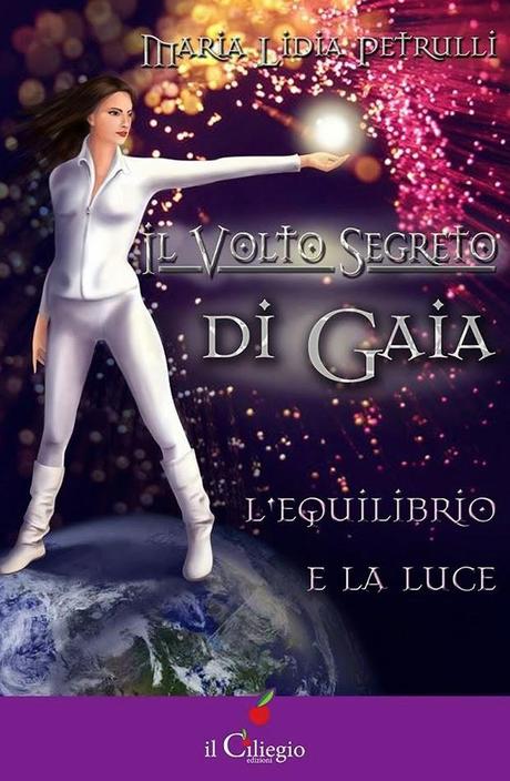 Il volto segreto di Gaia. L'equilibrio e la luce