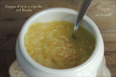 Zuppa d'orzo e cipolle col Bimby