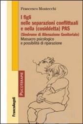 I figli nelle separazioni conflittuali e nella (cosiddetta) PAS (Sindrome di alienazione genitoriale)