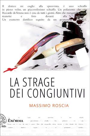 LA STRAGE DEI CONGIUNTIVI | Romanzo di Massimo Roscia | Exòrma Edizioni