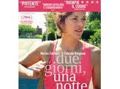 “Due giorni, notte” film davvero intenso, tocca corde profonde della nostra anima. ritroviamo così “tifare” tutti protagonista Sandra cerca giustizia!