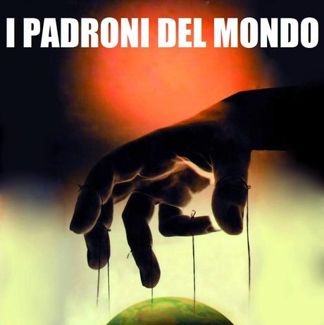 I padroni del mondo.