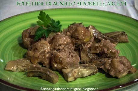 Polpettine di agnello ai porri e carciofi senza glutine senza latte e senza uova