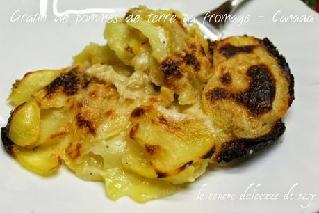 Gratin de pommes de terre au fromage - lo sformato di patate e formaggio dal Canada