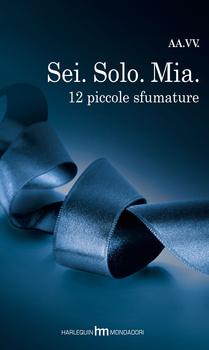 Recensione: Sei. Solo. Mia.