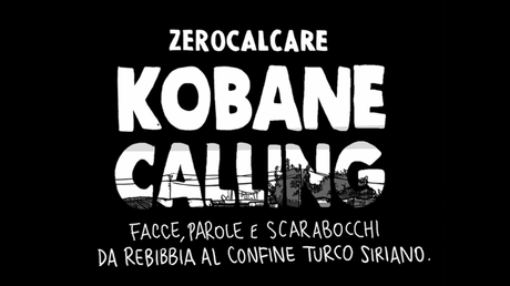 Kobane Calling: là dove batte il cuore di Zerocalcare