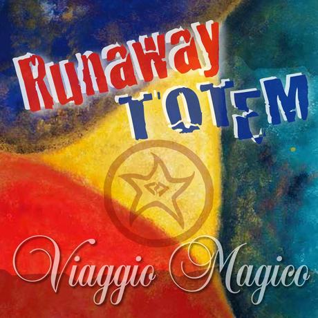 Runaway Totem-“Viaggio Magico”