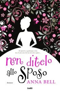 Gennaio 2015: anteprima Non ditelo allo sposo di Anna Bell