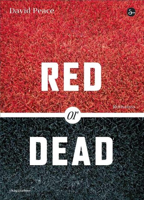 David Peace - Red or Dead (Romanzo/Novel)