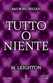 Anteprima : M. Leighton  Tutto o niente Bad Boys Trilogy 3#