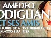 Pisa grande mostra Amedeo Modigliani. come fanno?