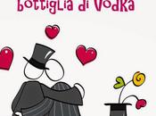 TUTTA COLPA QUELLA DANNATA BOTTIGLIA VODKA Michela Barra