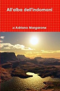 Recensione di All’alba dell’indomani di Adriano Margarone