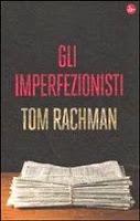Gli imperfezionisti - Tom Rachman