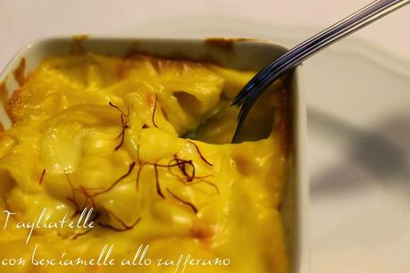 Tagliatelle con besciamelle allo zafferano