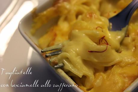 Tagliatelle con besciamelle allo zafferano