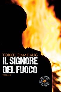 Anteprima: Il signore del fuoco di Torkil Damhaug