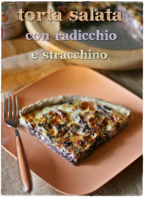 Torta salata con radicchio e stracchino