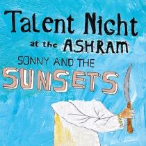 Sonny & the Sunsets – Talent Night At The Ashram