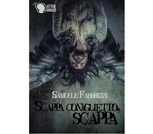 Nuove Uscite - “Scappa coniglietto scappa” di Samuele Fabbrizzi