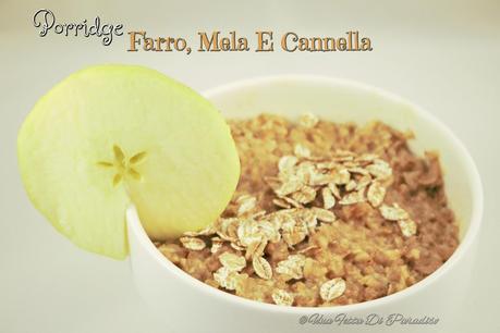 Porridge Farro, Mela E Cannella
