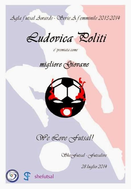 Ludovica Politi, premiata come miglior giovane degli Agla futsal Awards 2014