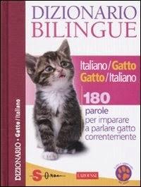 Dizionario bilingue italiano-gatto e gatto-italiano: 180 parole per imparare a parlare gatto correntemente - Jean Cuvelier, Gilles Bonotaux
