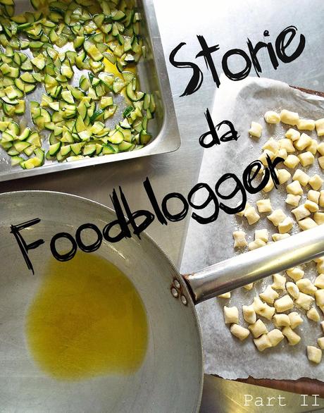 Storie da foodblogger - parte II