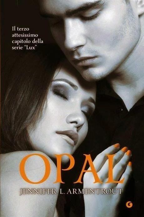 RECENSIONE:OPAL (Lux, #3) di JENNIFER L. ARMENTROUT (Giunti Y)