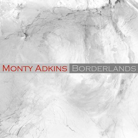 MONTY ADKINS, Borderlands