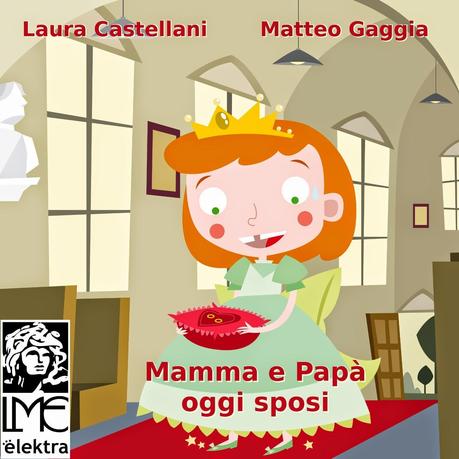 Mamma e Papà oggi sposi, di Laura Castellani