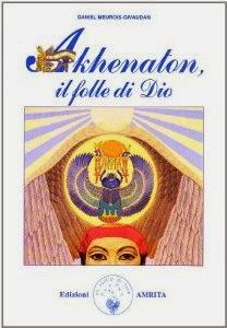 Akhenaton, il folle di Dio - Daniel Meurois-Givaudan