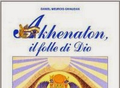 Akhenaton, il folle di Dio - Daniel Meurois-Givaudan