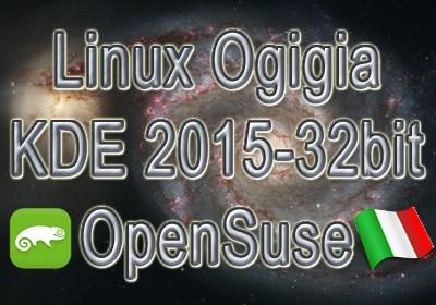 Linux Ogigia 2015 è OpenSuse KDE  a 32 bit 