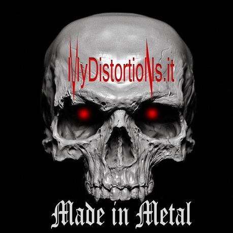 Made In Metal - www.mydistortions.it  - #MadeInMetal