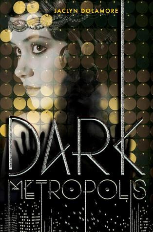 COVER LOVERS #48: Dark Metropolis by Jaclyn Dolamore