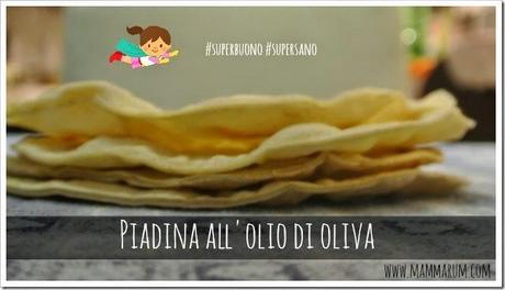 ricetta piadina all'olio di oliva