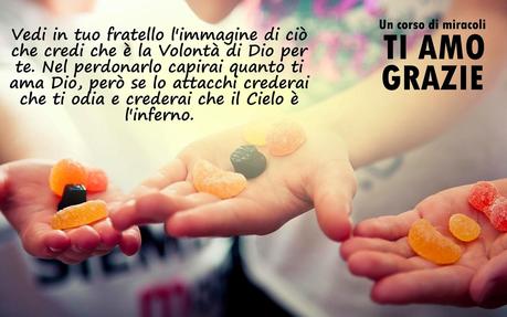 Tuo fratello è il cammino verso il Cielo o verso l'inferno secondo come tu lo percepirai.