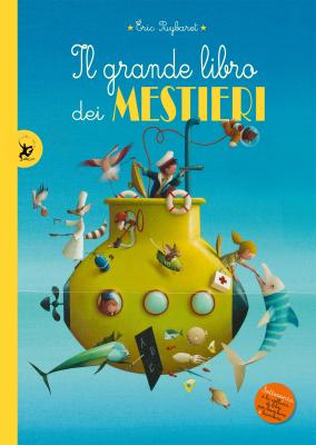 Il grande libro dei mestieri, di eric Puybaret, traduzione di Anselmo Roveda, Giralangolo 2014, 13,50€.