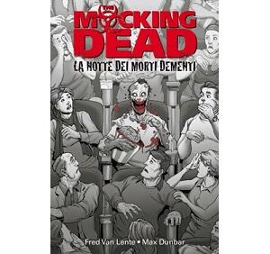 Nuove Uscite - “The Mocking Dead – La notte dei morti dementi” di Fred Van Lente e Max Dunbar