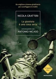 Il libro del giorno: La Giustizia è una cosa seria di Nicola Gratteri e Antonio Nicaso (Mondadori)