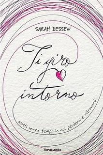 In Libreria dall'8 Marzo: TI GIRO INTORNO di Sarah Dressen e LOVE FACTOR di Mathilde Bonetti