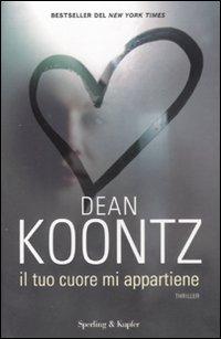 Il Tuo cuore mi appartiene di Koontz Dean R.